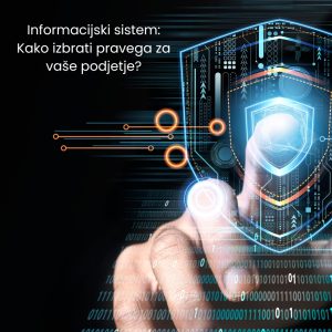 Informacijski sistem Kako izbrati pravega za vaše podjetje