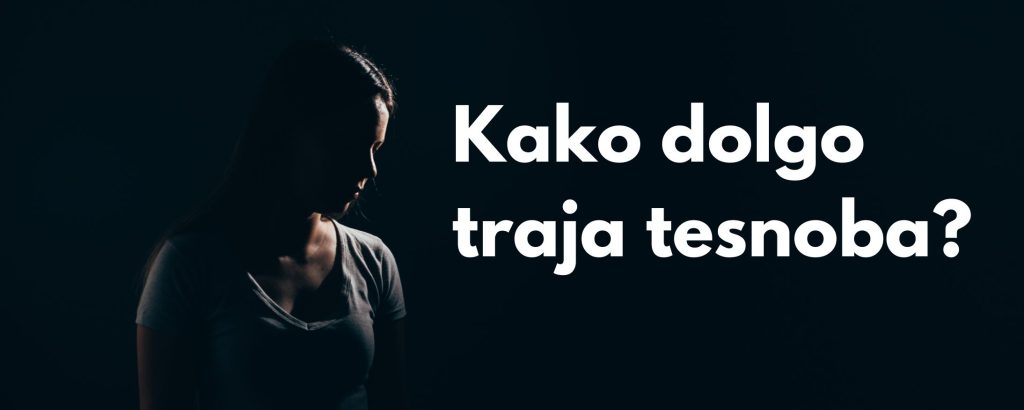 Koliko časa traja tesnoba?